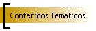 Contenidos Temáticos